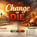 change or die