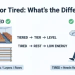 tiered or tired